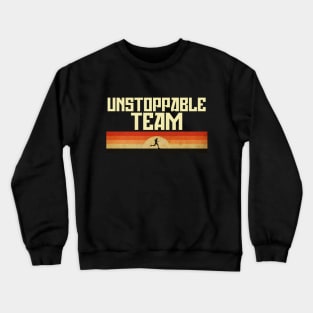 Unstoppable Team Crewneck Sweatshirt